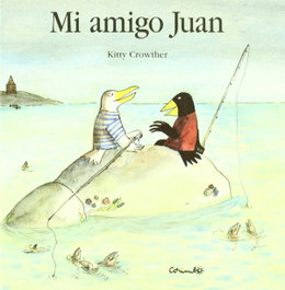 Mi amigo Juan, Kitty Crowther - CORIMBO EDITORIAL S.L.