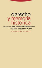 TROTTA EDITORIAL, Derecho y memoria histórica, Jose Antonio Martin Pallin