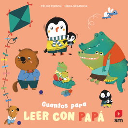 SM, Cuentos para leer con papá - Céline Person