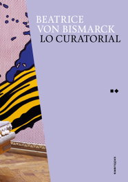 Lo curatorial, Beatrice von Bismarck - EXIT