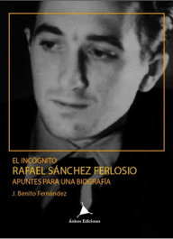 El incógnito Rafael Sánchez Ferlosio, AA.VV. - ARDORA