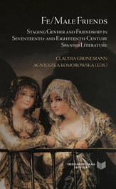 FE-MALE FRIENDS, Claudia Gronemann / Agnieszka Komorowska - IBEROAMERICANA - VERVUERT