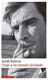 Viaje a un mundo olvidado, Jordi Esteva - GALAXIA GUTENBERG