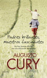 Padres brillantes, maestros fascinantes, Augusto Cury - ZENITH