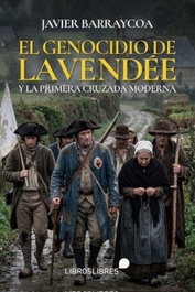El genocidio de la Vendée, Javier Barraycoa - LIBROS LIBRES