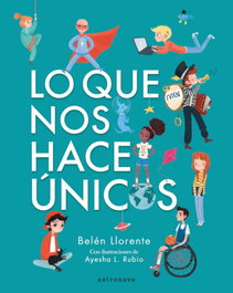 ASTRONAVE Lo que nos hace únicos, Belén Llorente - ASTRONAVE