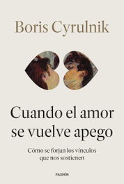 Cuando el amor se vuelve apego, Boris Cyrulnik - PAIDOS