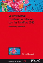 GRAO, La entrevista: Construir la relación con las familias (0-6), María José Intxausti - GRAO