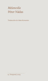 Melancolía, Péter Nádas - TEMPORAL CASA EDITORA