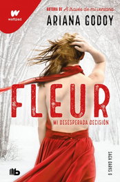 Fleur. Mi desesperada decisión (DARKS 0), Ariana Godoy - B DE BOLSILLO