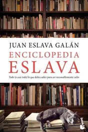 ENCICLOPEDIA ESLAVA: TODO (O CASI TODO) LO QUE DEBES SABER, Juan Eslava Galán - BOOKET