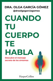Cuando tu cuerpo te habla, Olga García Gomez - HARPER COLLINS IBERICA