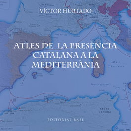 Atles de la presència catalana a la Mediterrània, Victor Hurtado Cuevas - BASE