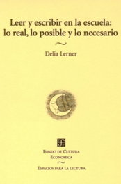 Leer y escribir en la escuela : lo real, lo posible y lo necesario, Delia Lerner - FONDO CULTURA ECONOMICA (FCE)