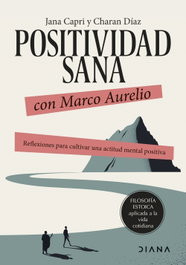 Positividad sana con Marco Aurelio, Jana Capri - DIANA EDITORIAL
