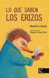 Lo que saben los erizos, Beatriz Oses - FAKTORIA K DE LIBROS