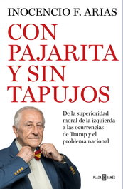 Con pajarita y sin tapujos, Inocencio F. Arias - Plaza & Janés