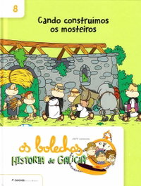 BOLANDA, Os Bolechas. Historia de Galicia. Cando construímos os mosteiros