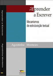 APRENDER A ESCREVER: MECANISMOS DE ESTRUTURAÇÃO TEXTUAL, Agostinha Monteiro - MOSAICO DE PALAVRAS EDITORA