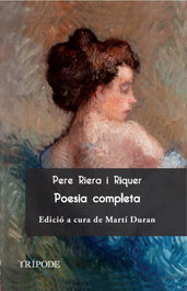Pere Riera Riquer - (CAT).PERE RIERA I RIQUER.(POESIA COMPLETA) - TRIPODE