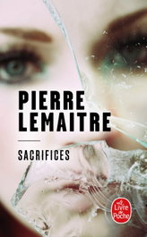 SACRIFICES, Pierre Lemaitre - LIVRE DE POCHE