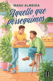 Aquello que perseguimos, Manu Almeida - MARTINEZ ROCA
