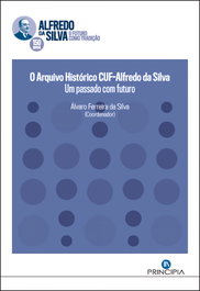O Arquivo historico CUF-Alfredo da Silva, Alvaro Ferreira Da Silva - PRINCIPIA