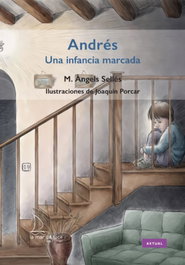 Andrés: Una infancia marcada, Àngels Sellés, Maria - LA MAR DE FACIL