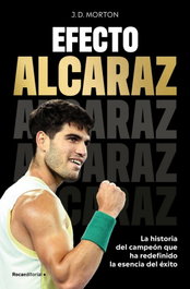 Efecto Alcaraz, J.D. Morton - ROCA EDITORIAL