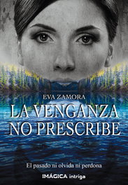 La venganza no prescribe, Eva Zamora Zamora - IMAGICA EDICIONES