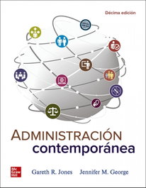 MC GRAW HILL INTERAMERICANA, ADMINISTRACIÓN CONTEMPORÁNEA (10ª ED) - Gareth R. Jones