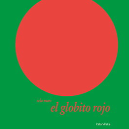 KALANDRAKA, El globito rojo - Iela Mari