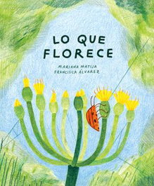 Lo que florece, Marina Matija - SAVANNA BOOKS