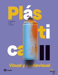 CASALS,EDITORIAL S.A. Plástica, Visual y Audiovisual II RADIX