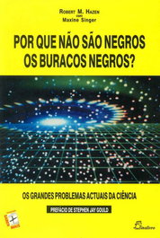 DINALIVRO, (PORT).POR QUE NAO SAO NEGROS OS BURACOS NEGROS?