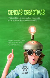 CIENCIAS CREATIVAS: PROPUESTAS DESCUBRIR CIENCIA AULA, Fernández, Raquel; Solana, Natalia - ALJIBE