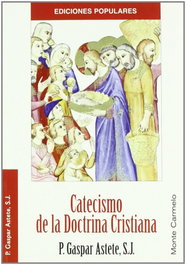 MONTE CARMELO, Catecismo de la Doctrina Cristiana - Gaspar Astete; Jerónimo Ripalda