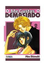 Editorial Ivrea, S.L. Me Gustas Demasiado 02 (Comic)