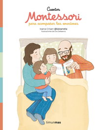 TIMUN MAS, Cuentos Montessori para acompañar las emociones, Ioana Crisan