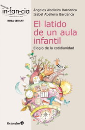 El latido de un aula infantil, Ángeles Abelleira Bardanca - OCTAEDRO EDICIONES