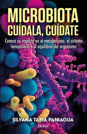 Microbiota. Cuídala, cuídate, Silvana Tapia Paniagua - EDITORIAL PINOLIA