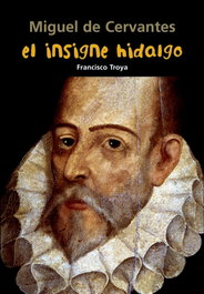El insigne hidalgo (Miguel de Cervantes), Francisco Troya Márquez - CASALS,EDITORIAL S.A.