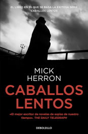 Caballos lentos, Mick Herron - SALAMANDRA BOLSILLO