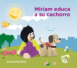 Miriam educa a su cachorro, Sumara Marletta - KNS EDICIONES