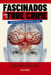 Fascinados por el true crime, Leila Nomen Martín - PIRAMIDE