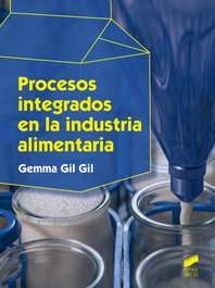 Procesos integrados en la industria alimentaria, Gemma Gil Gil - SINTESIS EDITORIAL