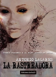 La rastreadora, Antonio Lagares - JAVISA23 EDICIONES