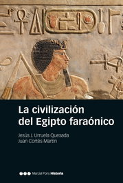 La civilización del antiguo Egipto, Jesús Urruela Quesada, Juan Cortés Martín - Marcial Pons