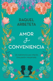 GRIJALBO, Amor y conveniencia, Raquel Arbeteta - GRIJALBO