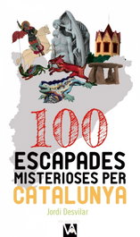 100 Escapades Misteriososes per Catalunya, Jordi Desvilar - Cossetania Edicions